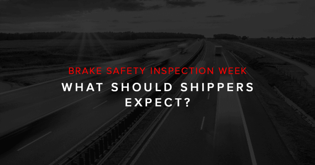 Brake Check Week Brake Safety Inspection Week - What Should Shippers Expect?